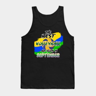 The Best Volleyball Player are Born in September Tank Top